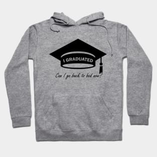 I graduated Can I go back to the bed now shirt Hoodie